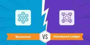 Blockchain vs Distributed Ledger